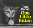Front cover of One little kitten by Tana Hoban
