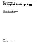 Front cover of Fundamentals of biological anthropology by Bennett, Kenneth A.