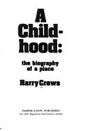 Front cover of A childhood, the biography of a place by Harry Crews