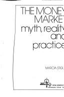 Cover of The money market by Marcia L. Stigum