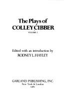 Front cover of The plays of Colley Cibber by Colley Cibber