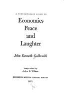 Front cover of A contemporary guide to economics, peace, and laughter by John Kenneth Galbraith