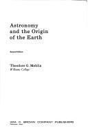 Front cover of Astronomy and the origin of the earth by Theodore Grefe Mehlin