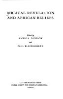 Front cover of Biblical revelation and African beliefs by Kwesi A. Dickson