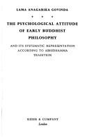Cover of The psychological attitude of early Buddhist philosophy and its systematic representation according to the Abhidhamma tradition by Anagarika Govinda