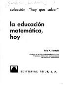 Cover of La educación matemática, hoy by Luis A. Santaló
