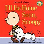 Front cover of I'll Be Home Soon, Snoopy by Charles M. Schulz