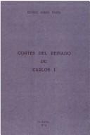 Front cover of Cortes del reinado de Carlos I by Spain. Cortes.