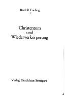 Cover of Christentum und Wiederverkörperung by Rudolf Frieling