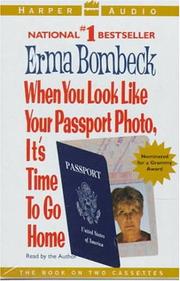Front cover of When you look like your passport photo, it's time to go home by Erma Bombeck