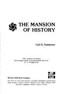 Cover of The mansion of history by Carl G. Gustavson