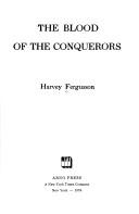 Cover of The Blood of the Conquerors by Harvey Fergusson