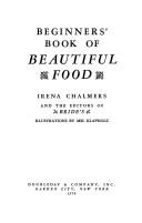 Front cover of Begi nners' book of beautiful food by Irena Chalmers