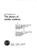Front cover of An introduction to the physics of nuclear medicine by Paul N. Goodwin