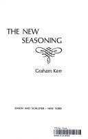 Cover of The new seasoning by Graham Kerr