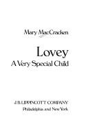 Front cover of Lovey, a very special child by Mary MacCracken