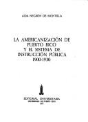 Front cover of Americanization in Puerto Rico and the public-school system, 1900-1930 by Aida Negrón de Montilla