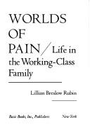 Front cover of Worlds of pain by Lillian B. Rubin