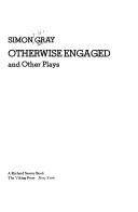 Cover of Otherwise engaged and other plays by Simon Gray