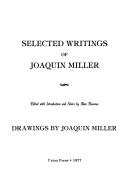 Front cover of Selected writings of Joaquin Miller by Joaquin Miller