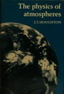Cover of The physics of atmospheres by John Theodore Houghton