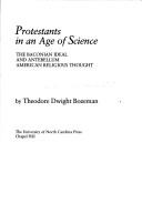 Cover of Protestants in an age of science by Theodore Dwight Bozeman