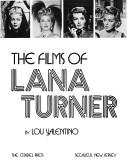 Front cover of The films of Lana Turner by Lou Valentino