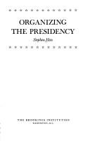 Cover of Organizing the Presidency by Stephen Hess