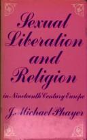 Front cover of Sexual liberation and religion in nineteenth century Europe by J. Michael Phayer