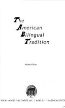 Front cover of The American bilingual tradition by Heinz Kloss
