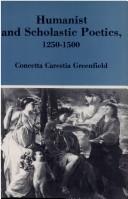 Front cover of Humanist and scholastic poetics, 1250-1500 by Concetta Carestia Greenfield