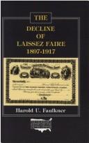 Cover of The decline of laissez faire, 1897-1917 by Harold Underwood Faulkner