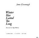 Cover of Winter Has Lasted Too Long by James J. Kavanaugh