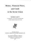 Front cover of Money, financial flows, and credit in the Soviet Union by George Garvy