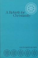 Front cover of A rebirth for Christianity by Alvin Boyd Kuhn