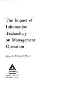Front cover of The impact of information technology on management operation by William C. House