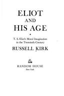 Cover of Eliot and His Age by Russell Kirk