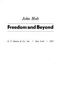 Cover of Freedom and beyond by John Caldwell Holt