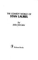 Front cover of The comedy world of Stan Laurel by McCabe, John