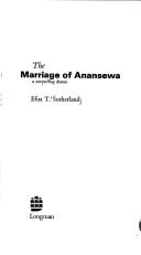 Cover of The marriage of Anansewa by Efua Theodora Sutherland