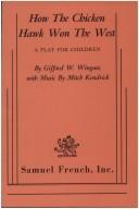 Front cover of How the chicken hawk won the West by Gifford W. Wingate