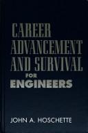 Front cover of Career advancement and survival for engineers by John A. Hoschette