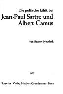 Front cover of Die politische Ethik bei Jean-Paul Sartre und Albert Camus by Rupert Neudeck