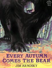Front cover of Every Autumn Comes the Bear by Jim Arnosky
