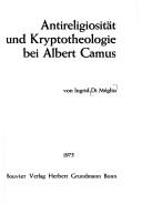 Front cover of Antireligiosität und Kryptotheologie bei Albert Camus by Ingrid Di Méglio