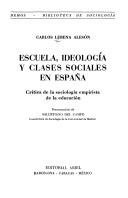 Front cover of Escuela, ideología y clases sociales en España by Carlos Lerena Alesón