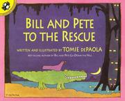 Front cover of Bill and Pete To Rescue by Tomie dePaola