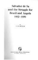 Cover of Salvador de Sá and the struggle for Brazil and Angola, 1602-1686 by C. R. Boxer