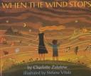 Cover of When the wind stops by Charlotte Zolotow