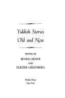 Front cover of Yiddish stories, old and new by Irving Howe